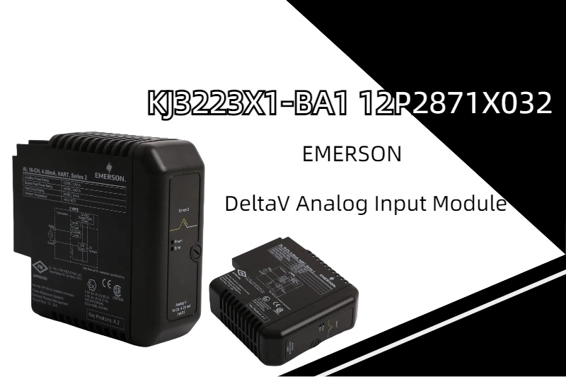 فتح الدقة: وحدة الإدخال التناظرية EMERSON KJ3223X1-BA1 12P2871X032 DeltaV